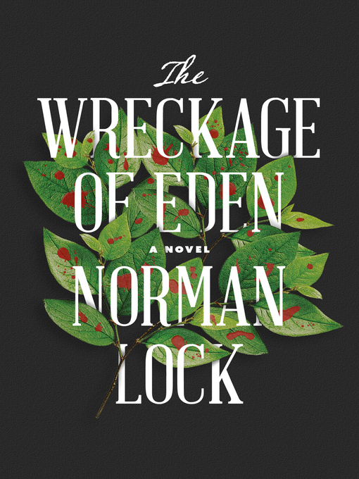 Title details for The Wreckage of Eden by Norman Lock - Available